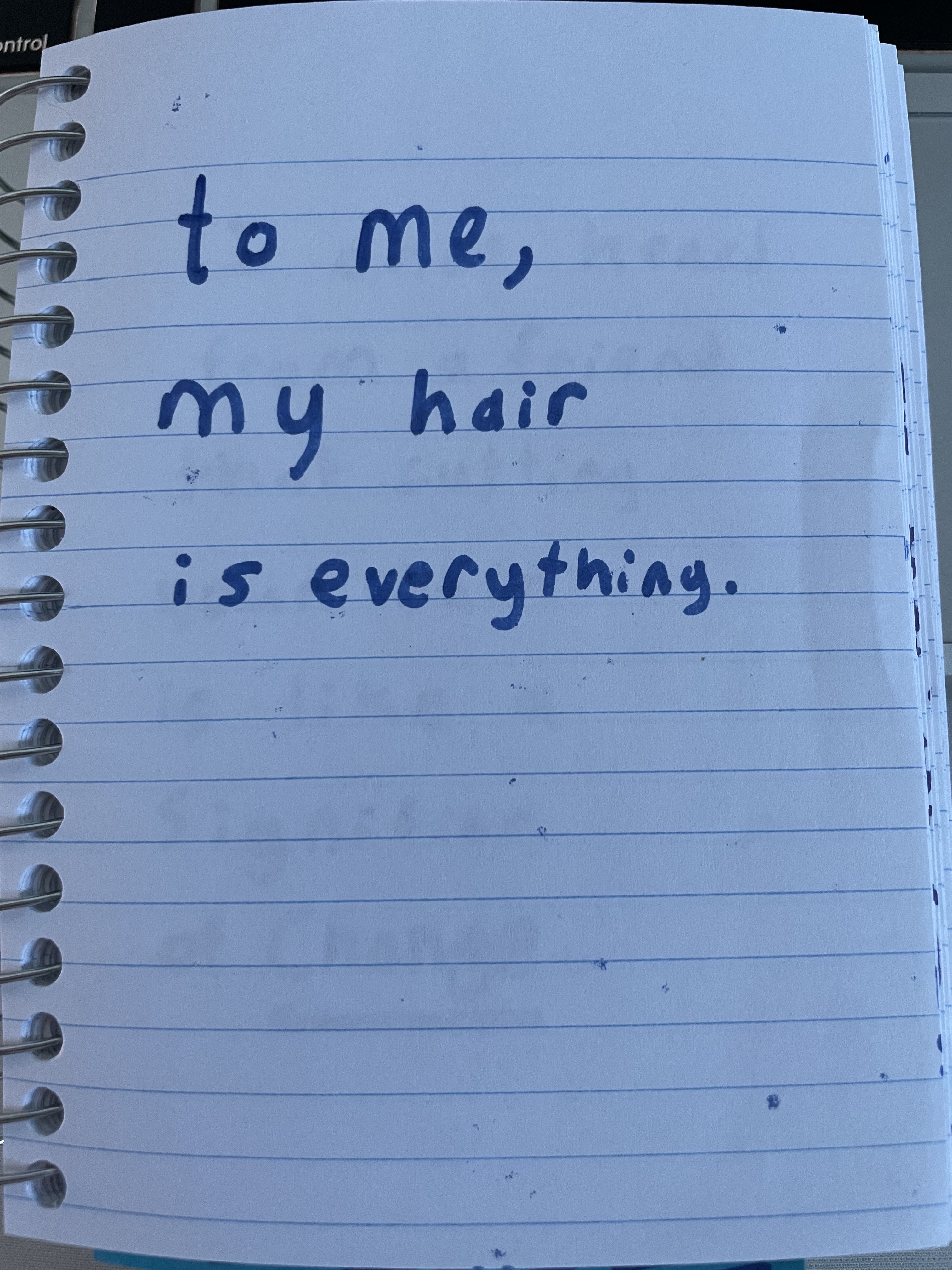 To me, my hair is everything.